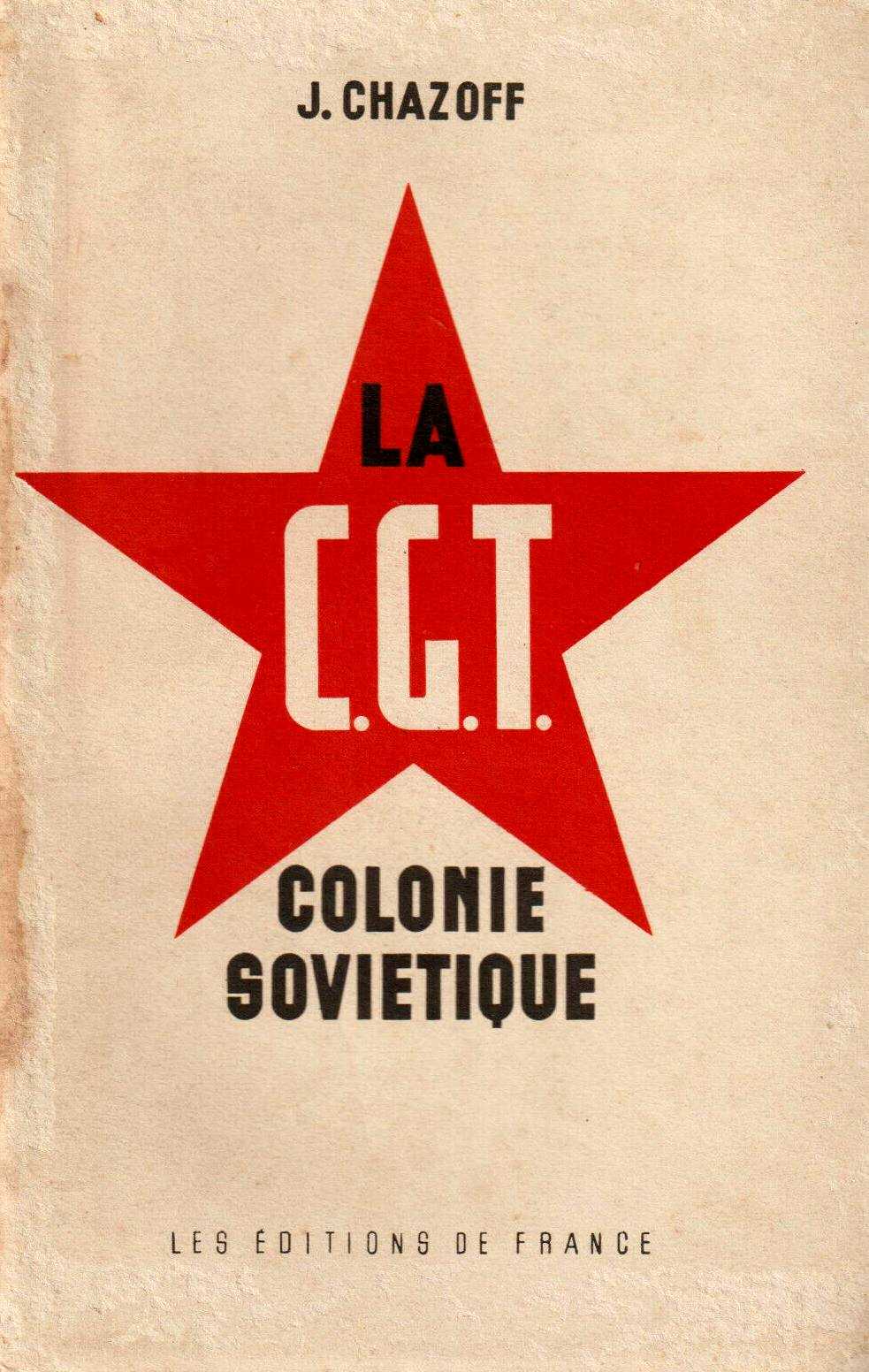 Portada de l'obra de Chazoff "La CGT, colonie soviétique" (1939)